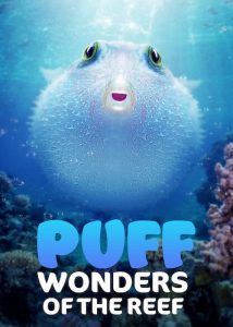 ดูหนัง Puff Wonders of the Reef (2021) พัฟฟ์ มหัศจรรย์แห่งปะการัง HD ดูฟรีออนไลน์ พากย์ไทย ซับไทย